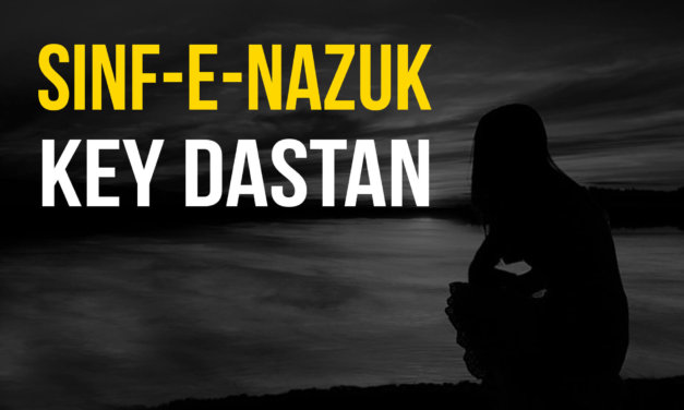 Sinf-e-Nazuk Key Dastan